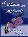A Whisper at Midnight By Jennifer Hoffman